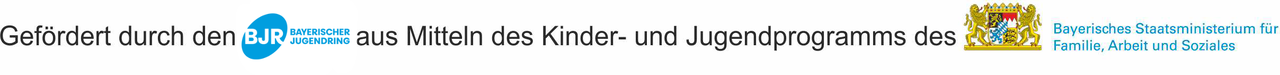 Gefördert durch den BJR aus Mitteln des Kinder- und Jugendprogramms des Bayerisches Staatsministerium für Familie, Arbeit und Soziales